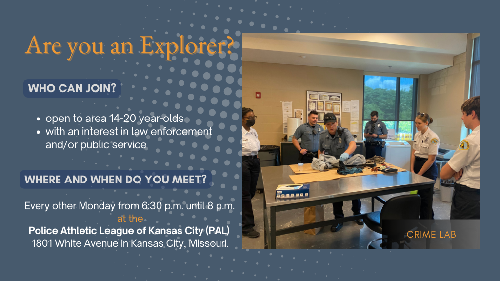 Explorers is open to youths between 14 and 20 years of age who are interested in public service and/or law enforcement. We meet every other Monday at the Police Athletic League.